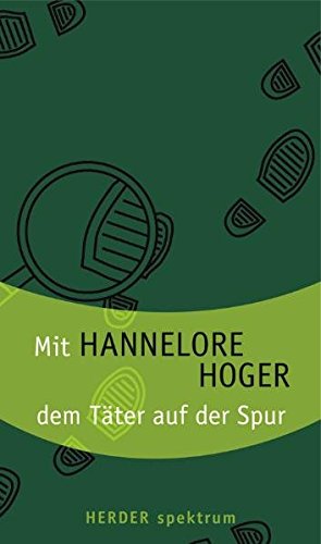 Mit Hannelore Hoger dem Täter auf der Spur (Herder Spektrum)