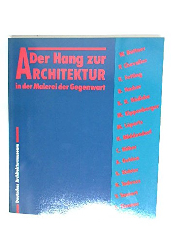 Der Hang zur Architektur in der Malerei der Gegenwart