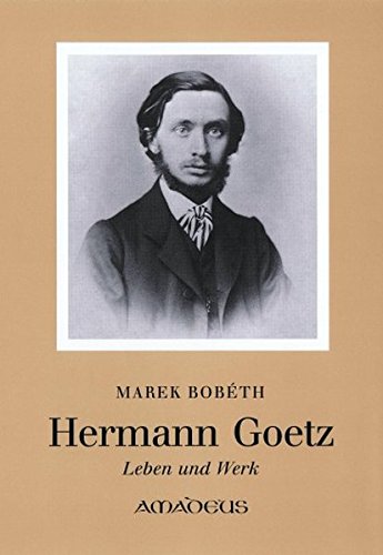 Hermann Goetz: Leben und Werk