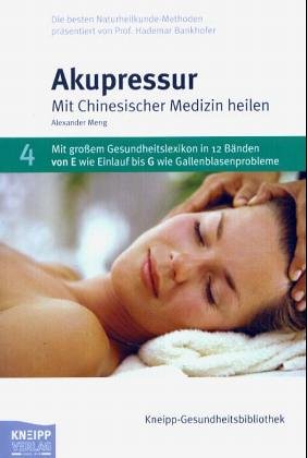 Akupressur: Mit Chinesischer Medizin heilen