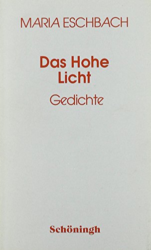 Das Hohe Licht: Gedichte