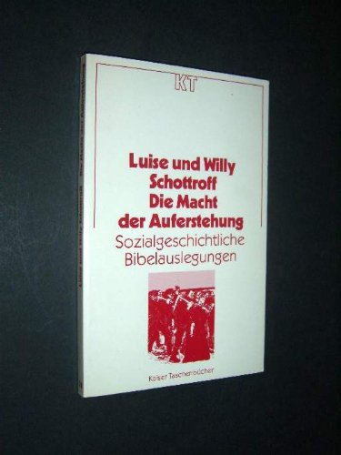 Die Macht der Auferstehung. Sozialgeschichtliche Bibelauslegungen