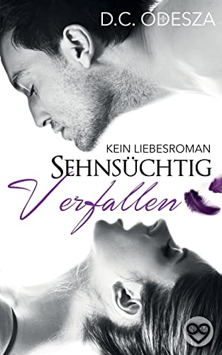 Sehnsüchtig Verfallen: Kein Liebesroman