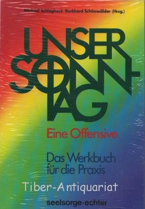 Unser Sonntag. Eine Offensive. Das Werkbuch für die Praxis