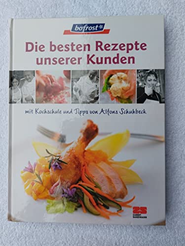 Bofrost. Die besten Rezepte unserer Kunden. Das Kochbuch.