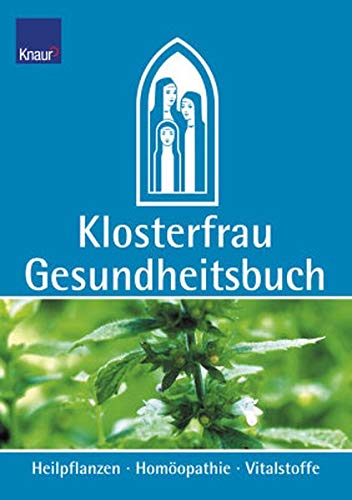 Klosterfrau Gesundheitsbuch. Heilpflanzen - Homöopathie - Vitalstoffe.
