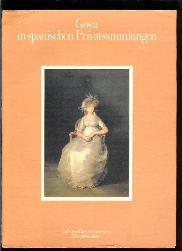 Goya in Spanischen Privatsammlungen
