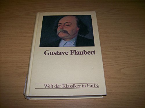 Gustave Flaubert. Die Grossen Klassiker