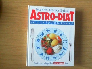 Astro- Diät. Das erste 12- Sterne- Kochbuch