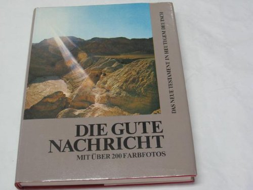 Die gute Nachricht. Mit über 200 Farbfotos.