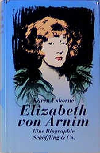 Elizabeth von Arnim: Eine Biographie