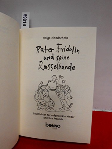 Pater Fridolin & seine Rasselbande: Die schönsten Geschichten zur Erstkommunion: Die schönsten Geschichten zur Erstkommunion, für aufgeweckte Kinder und ihre Freunde. Gesamtausgabe