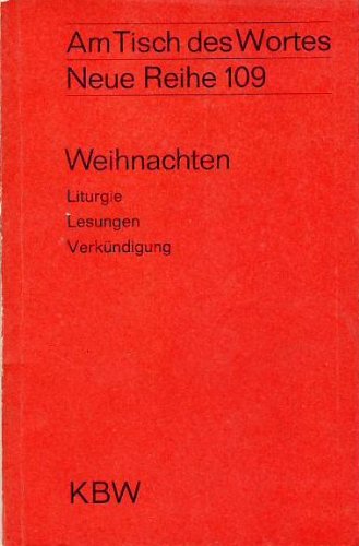 Weihnachten. Liturgie, Lesungen, Verkündigung.