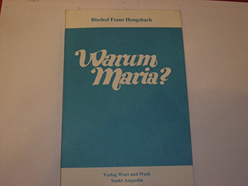 Warum Maria ?. Marianische Predigten.