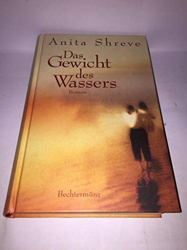 Das Gewicht des Wassers : Roman.