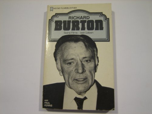 Richard Burton. Seine Filme, sein Leben.