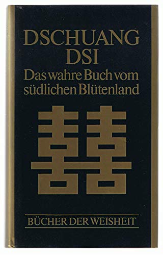 Dschuang DSI das wahre Buch vom südlichen Blütenland, Bücher der Weisheit, 332 Seiten, Diederichs Bertelsmann 1980