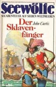 DER SKLAVENFÄNGER ( Seewölfe - Seeabenteuer auf sieben Weltmeeren ) broschiert