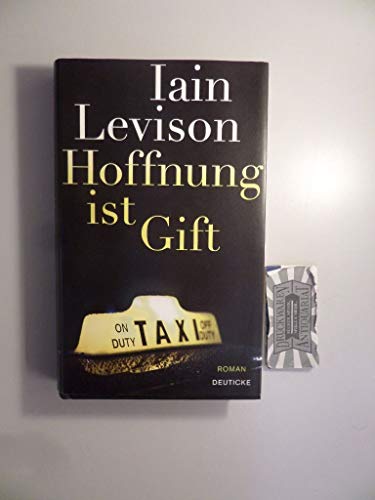 Hoffnung ist Gift: Roman