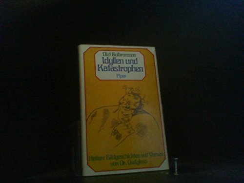 Idyllen und Katastrophen. Heitere Bildgeschichten mit Versen.