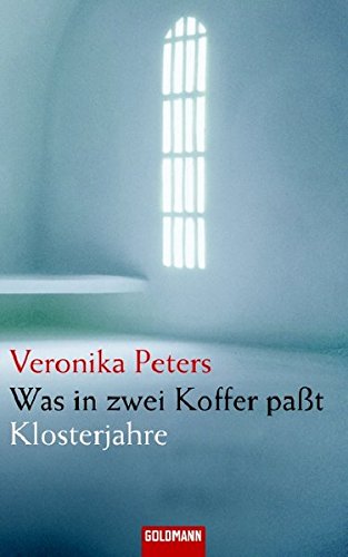 Was in zwei Koffer paßt: Klosterjahre: Klosterjahre. Originalausgabe (Hardcover Non-Fiction)