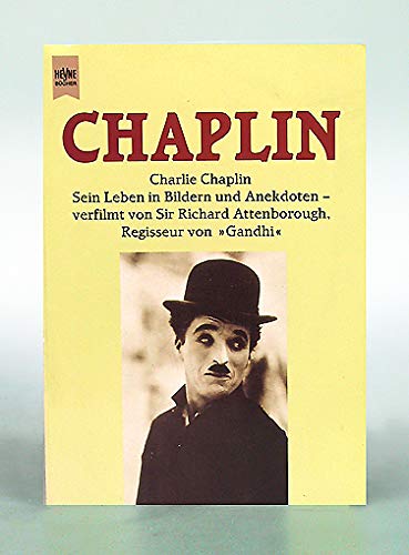 Chaplin : Charlie Chaplin - Sein Leben in Bildern und Anekdoten