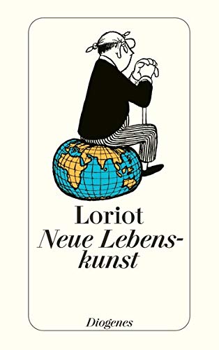 Neue Lebenskunst: in Wort und Bild (detebe)