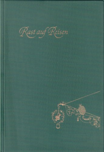 Rast auf Reisen . Ein Führer zu 217 der schönsten deutschen Hotels und Gaststätten. Herausgegeben vom Bertelsmann Verlag.