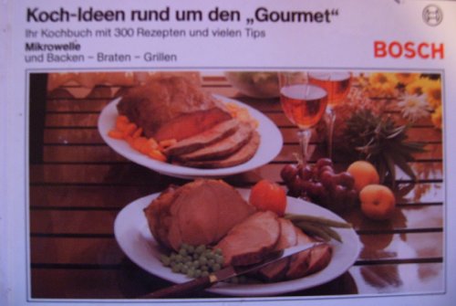 Bosch: Koch-Ideen rund um den "Gourmet".