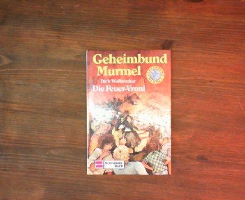 Geheimbund Murmel / Die Feuer-Vroni