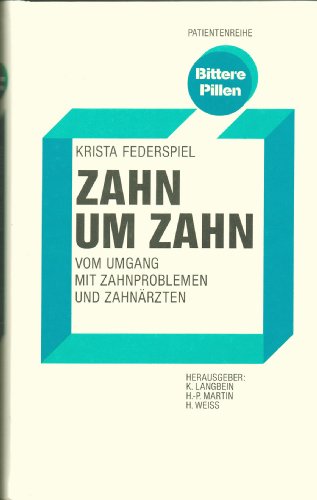 Zahn um Zahn - Vom Umgang mit Zahnproblemen und Zahnärzten