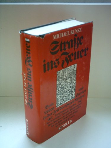 Kunze Straße ins Feuer, Kindler, Softcover, vom Leben u. Sterben in der Zeit d. Hexenwahns, Verlag, Ort, Erscheinungsjahr: Kindler/München/1982, Seiten/Illustr.: 397