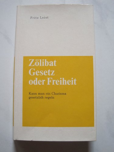 Zölibat, Gesetz oder Freiheit