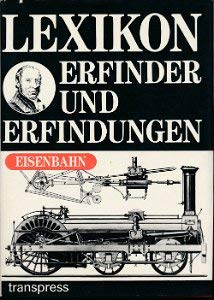 Lexikon Erfinder und Erfindungen. Eisenbahn