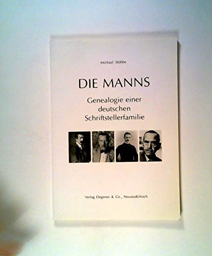 Deutsches Familienarchiv. Ein genealogisches Sammelwerk / Die Manns: Genealogie einer deutschen Schriftstellerfamilie