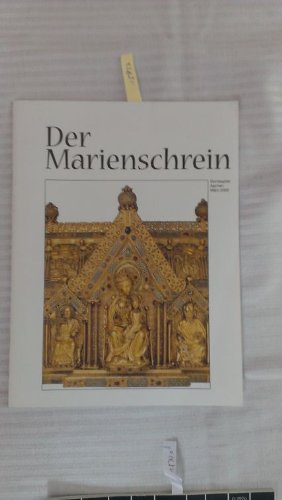 Der Marienschrein im Dom zu Aachen. (Sonderheft der Zeitschrift "Die Waage" März 2000)
