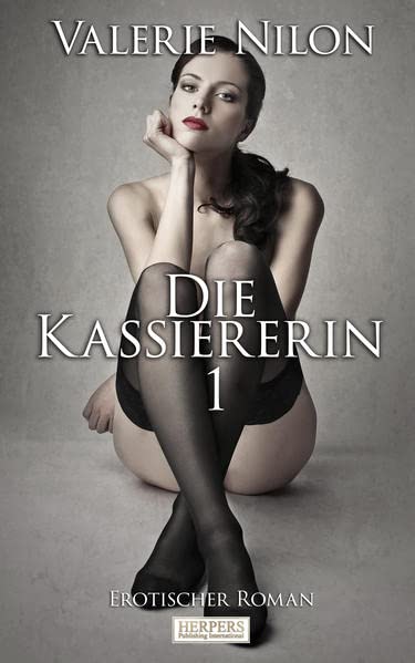 Die Kassiererin - Erotischer Roman [Edition Edelste Erotik]