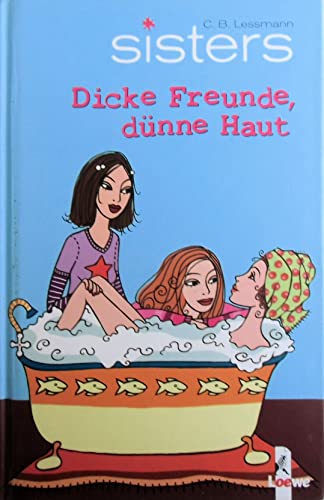 Dicke Freunde, dünne Haut (sisters)