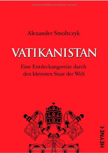 Vatikanistan: Eine Entdeckungsreise durch den kleinsten Staat der Welt