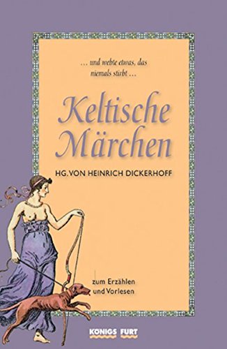 Keltische Märchen zum Erzählen und Vorlesen: Zum Erzählen und Vorlesen
