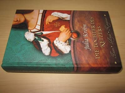 Die Tochter des Ketzers. Roman