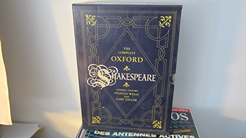 The complete Oxford Shakespeare / general editors Stanley Wells and Gary Taylor ; editors Stanley Wells ... [et al.] ; with introductions by Stanley Wells [complete in 3 volumes]