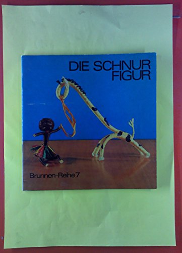 Die Schnurfigur. Brunnen-Reihe 7.
