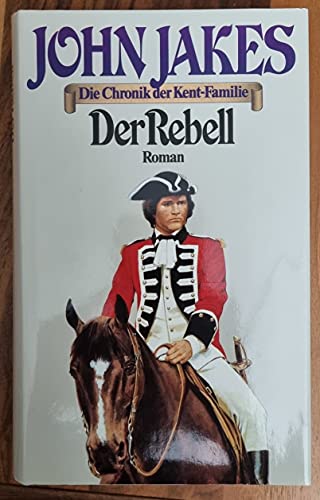 Der Rebell: DIe Chronik der Kent-Familie Band 2
