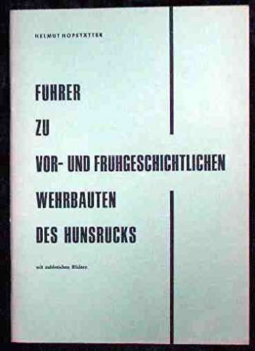 Führer zu vor- und frühgeschichtlichen Wehrbauten des Hunsrücks.