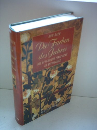 Die Farben des Jahres. Die Geschichte einer Frau im Mittelalter