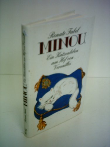 Renate Fabel: Minou - Ein Katzenleben am Hof von Versailles