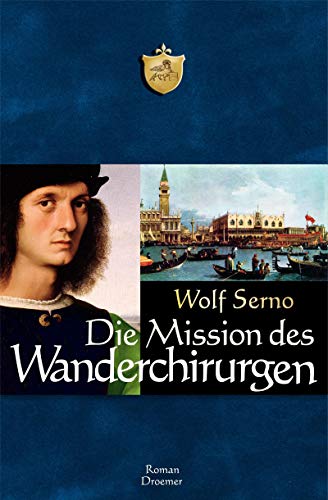 Die Mission des Wanderchirurgen: Roman