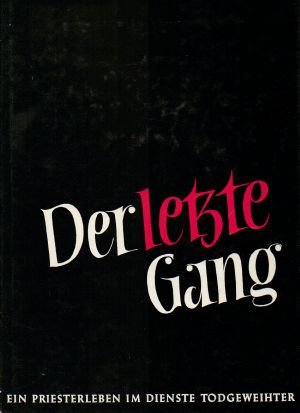Der letzte Gang - Ein Priesterleben im Dienste Todgeweihter - Erinnerungen an meinen Bruder - von Elisabeth Brinkmann; 12. Auflage