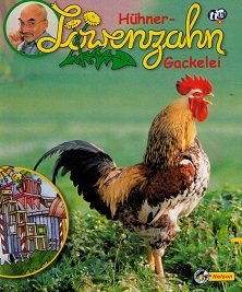 Löwenzahn Hühner-Gackelei
